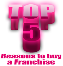 Top 5 reasons to buy a Franchise